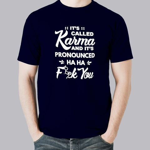 It's Called Karma And Pronunced Ha Ha Ha Men's Karma T-shirt