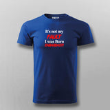 It's Fault I Was Born Zabardasti Funny T-shirt For Men