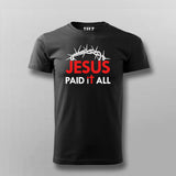 JESUS PAID IT ALL T-shirt For Men Online Teez