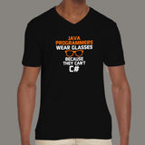 Java Programmers Wear Glasses Because They Can't C# Funny V Neck T-Shirt For Men Online India