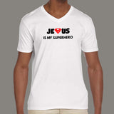 Jesus Is My Super Hero V Neck T-Shirt For Men Online India