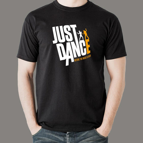 Just Dance Before The Music Is Over T-Shirt For Men Online India