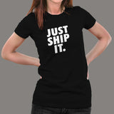 Just Ship It Women's Shirt - Launch Now