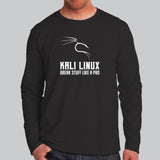 Kali Linux Break Stuff Like a Pro Full Sleeve For Men India