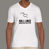 Kali Linux Break Stuff Like a Pro V-Neck T-Shirt For Men Online India