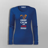 Keep Calm And Love Dogs T-Shirt For Women