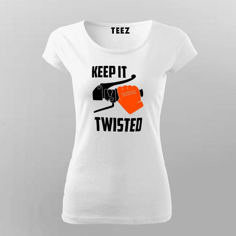 Keep It Twisted Women's Biker T-Shirt Online India