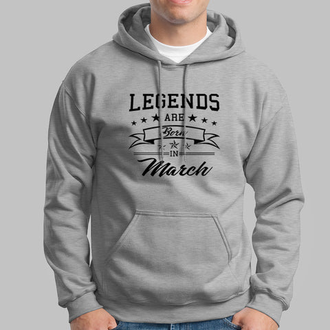 Buy Legends are born in March Men's Hoodie Online India