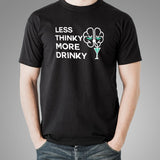 Less Thinky More Drinky Men's Funny Drinking T-Shirt India