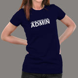 Let Me Through, I'm An Admin Women's Tee