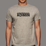Let Me Through, I'm An Admin | Tech Authority Tee