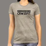 Life Is Better When You Crossfit T-Shirt For Women