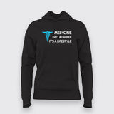 MEDICIAN ISN'T CAREER IT'S A LIFESTYLE Hoodies For Women Online India