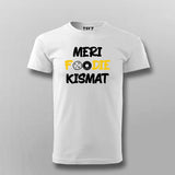 MERI FOODIE KISMAT Hindi T-shirt For Men