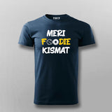 MERI FOODIE KISMAT Hindi T-shirt For Men