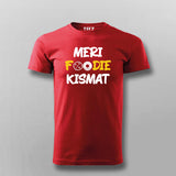 MERI FOODIE KISMAT Hindi T-shirt For Men