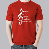 Music is What Feelings Sound like T-Shirt For Men online