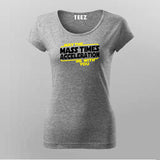 May The Mass Times Acceleration Be With You Funny Science T-Shirt For Women