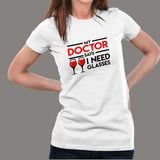 My Doctor Says I Need Glasses T-Shirt For Women India