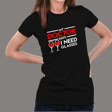 My Doctor Says I Need Glasses T-Shirt For Women Online India