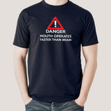 Danger! Mouth Operates Faster Than Brain Men's T-shirt online india