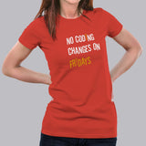 No Coding Changes On Fridays Programmer T-Shirt For Women