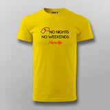 NO NIGHTS NO WEEKENDS NURSE LIFE NURSE PROFFESSION T-shirt For Men Online India
