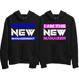 Under New Management I Am The New Manager Best Couple Hoodies