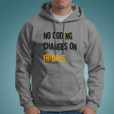 No Coding Changes On Fridays Programmer Hoodies India