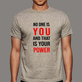 No One Is You And That Is Your Power Inspirational Men's T-Shirt Online