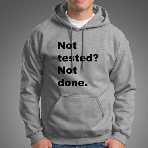 Not Tested? Not Done Funny Programmer Hoodies For Men Online India