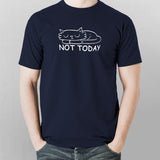 Not Today T-Shirt For Men