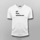 Ok. Fine. Whatever. Attitude T-shirt For Men