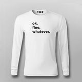 Ok. Fine. Whatever. Attitude T-shirt For Men