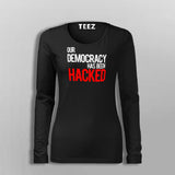 Our Democracy Has Been Hacked Mr Robot Fullsleeve T-Shirt For Women Online India