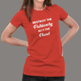 Destroy The Patriarchy Not The Planet T-Shirt For Women