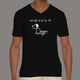 I'm Here To Pet All The Dogs T-Shirt For Men
