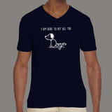 I'm Here To Pet All The Dogs T-Shirt For Men