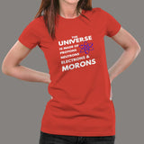 Universe Is Made Of Protons Neutrons And Morons T-Shirt For Women