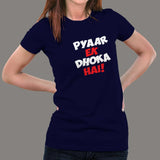 Pyaar Ek Dhoka Hai - Funny Hindi Love Quote T-Shirt For Women  india