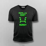 Really Once Again Funny V-neck T-shirt For Men Online India