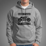 Ride It Like You Stole It Biker Hoodies For Men India