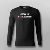 SPEAK UP FOR ANIMALS Pet Lover Full Sleeve T-shirt For Men Online Teez