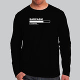 Sarcasm Loading Full Sleeve T-Shirt For Men Online India
