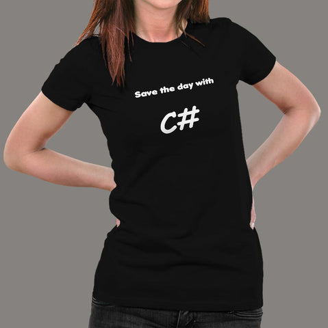 Save The Day With C# Women's C Sharp Developer T-Shirt India