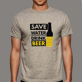 Save Water Drink Beer T-Shirt For Men India