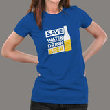 Save Water Drink Beer T-Shirt For Women