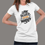 Save Water Drink Whiskey Women's Drinking T-Shirt India