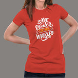 Save Water Drink Whiskey Women's Drinking T-Shirt