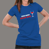 Save Water Drink Wine Women's Wine Lover T-Shirt